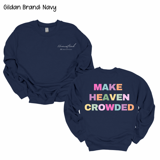 Make Heaven Crowded Sweatshirt